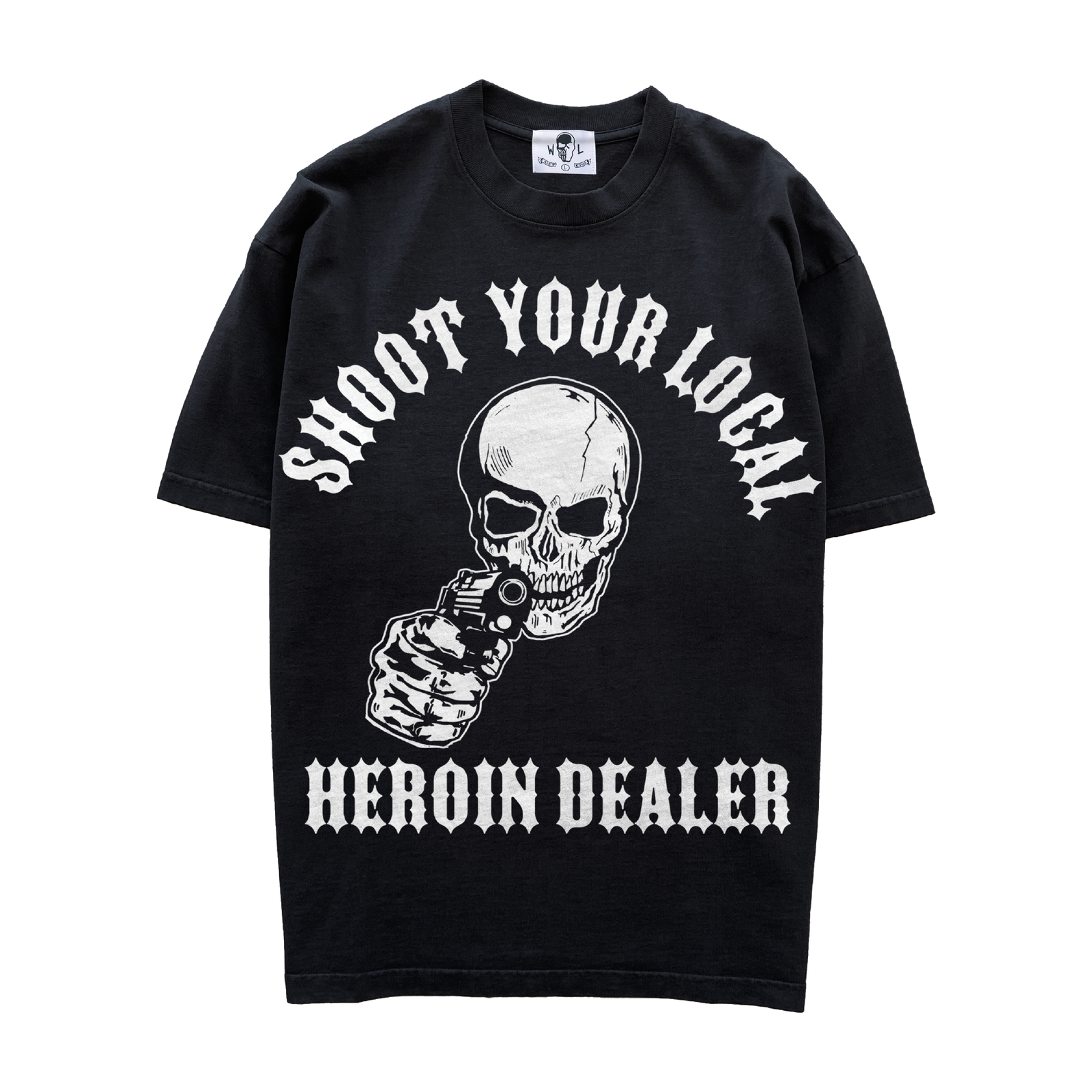 Shoot Your Local Heroin Dealer T-Shirt - Black