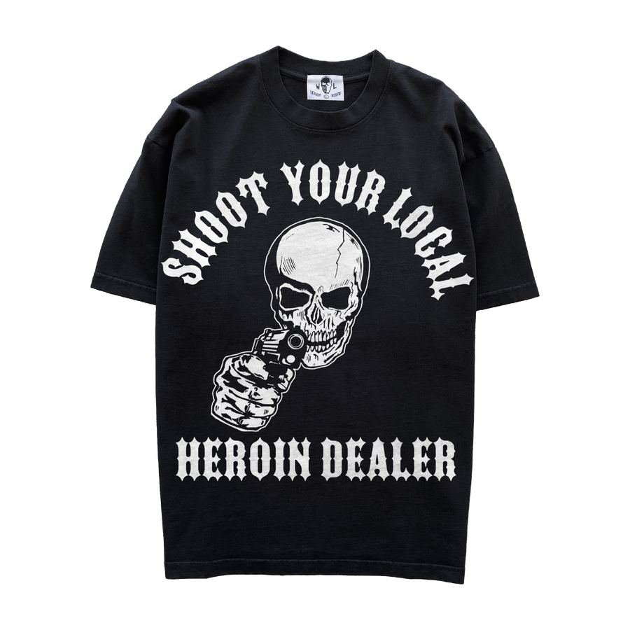Shoot Your Local Heroin Dealer T-Shirt - Black